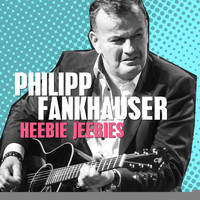 Philipp Fankhauser - Heebie Jeebies