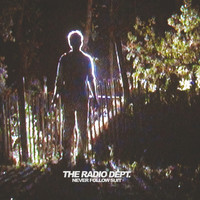 The Radio Dept. - Never Follow Suit