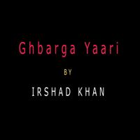 Irshad Khan - Ghbarga Yaari