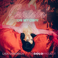 The Veronicas - Cruisin’ On My Own (Lisa Veronica – The Solo Project)
