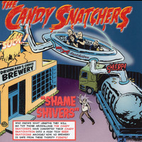 The Candy Snatchers - Shame Shivers/Must Be The Cocaine
