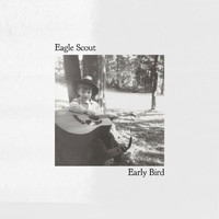 Eagle Scout - Early Bird (Explicit)