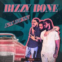 Bizzy Bone - I'm Busy (Explicit)