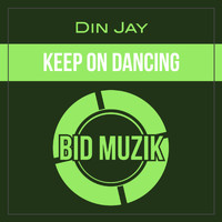 Din Jay - Keep on Dancing
