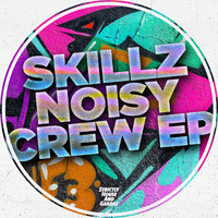 Skillz - Noisy Crew