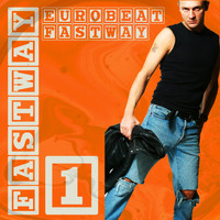 Fastway - Eurobeat Fastway 1 (Explicit)
