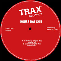 HOUSE DAT SHIT - House Dat Shit