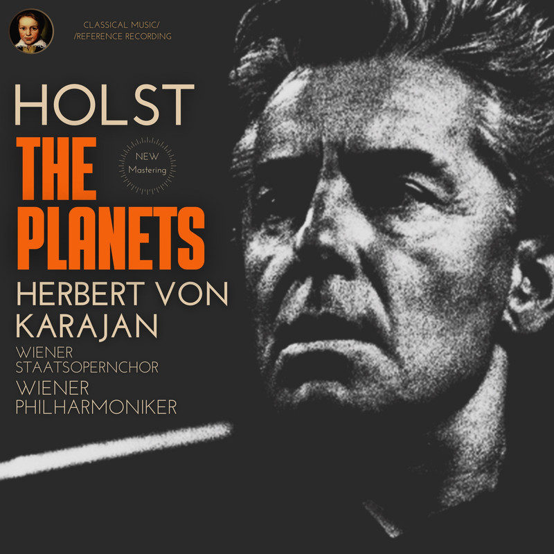 Holst: The Planets, Op. 36 by Herbert von Karajan by Vienna State Opera Chorus, Herbert von Karajan, Herbert von Karajan/Wiener Philharmoniker/Vienna State Opera Chorus, Gustav Holst, Herbert von Karajan/Vienna State Opera Chorus/Wiener Philharmoniker, Wiener Philharmoniker