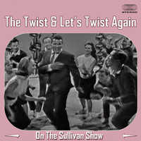 Chubby Checker - The Twist & Let's Twist Again (On The Ed Sullivan Show)