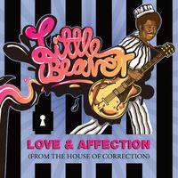 Little Beaver - Love & Affection (From the House of Correction)