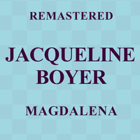 Jacqueline Boyer - Magdalena (Remastered)