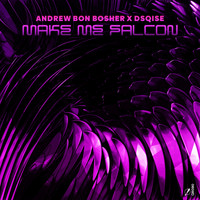 Andrew Bon Bosher, DSQISE - Make Me Falcon