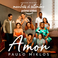 Paulo Miklos - Amor (Da Série Original Amazon Manhãs De Setembro)