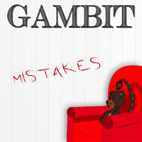 Gambit - Mistakes