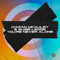 Ciaran McAuley & Susie Ledge - You’re Never Alone