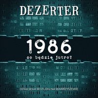 Dezerter - 1986, co będzie jutro? (Dzika sesja w studiu na Wawrzyszewie)