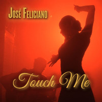 José Feliciano - Touch Me