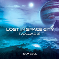 Sam Soul - Lost in Space City, Vol. 2