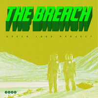 Green Lake Project - The Breach