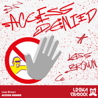 Less Brown - Access Denied