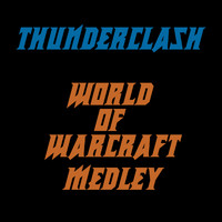 Thunderclash - World of Warcraft Medley