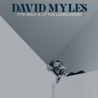 David Myles - It's Only a Little Loneliness