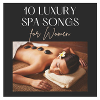 Spa Music Collective - 10 Luxury Spa Songs for Women