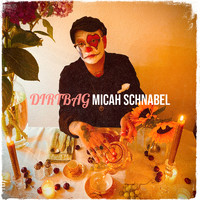 Micah Schnabel - Dirtbag (Explicit)