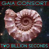 Gaia Consort - Two Billion Seconds (Time Will Tell)