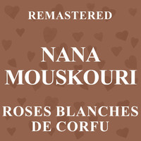 Nana Mouskouri - Roses blanches de Corfou (Remastered)