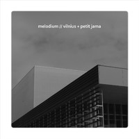 Melodium - Vilnius & Petit Jama