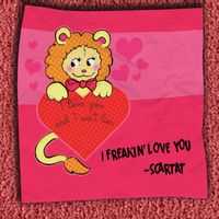 Scartat - I Freakin' Love You