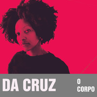 Da Cruz - O Corpo