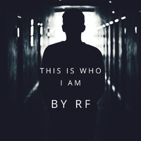 RF - This Is Who I Am