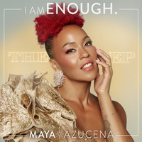 Maya Azucena - I Am Enough
