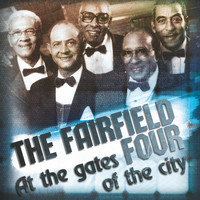 The Fairfield Four - At the Gates of the City