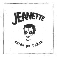 Jeanette - Satan på bakan