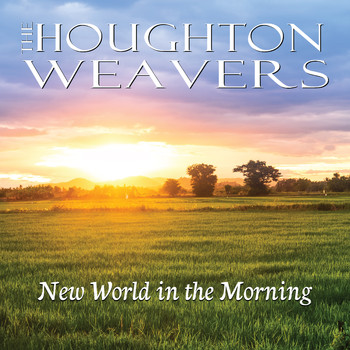 The Houghton Weavers - New World In The Morning