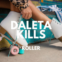 Daleta Kills - Roller
