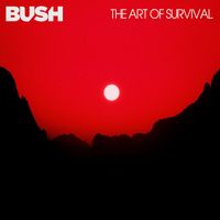 Bush - The Art Of Survival (Explicit)