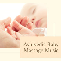 Ayurveda - Ayurvedic Baby Massage Music