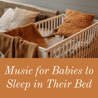 Lullabies for Babies Orchestra - Music for Babies to Sleep in Their Bed