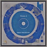 Michael A - Dream Prescription