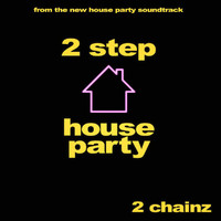 2 Chainz - 2 Step (From the new “House Party” Original Motion Picture Soundtrack)