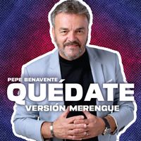 Pepe Benavente - Quédate (Versión Merengue)