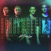 All Time Low - Sleepwalking (Explicit)