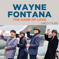 Wayne Fontana - The Game Of Love (Extended Version)