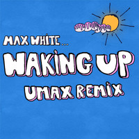 Max White - Waking Up (Umax Remix)