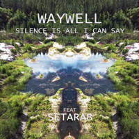 Waywell - Silence Is All I Can Say