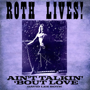 David Lee Roth - Ain't Talkin' 'bout Love